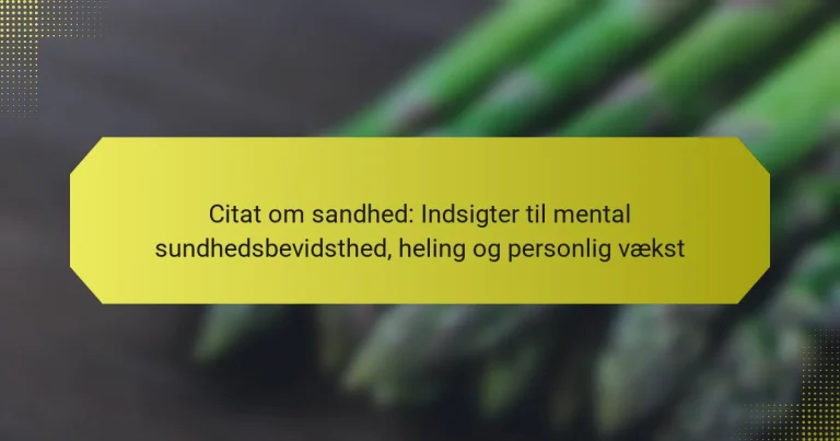 Citat om sandhed: Indsigter til mental sundhedsbevidsthed, heling og personlig vækst