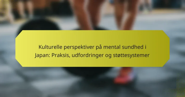 Kulturelle perspektiver på mental sundhed i Japan: Praksis, udfordringer og støttesystemer