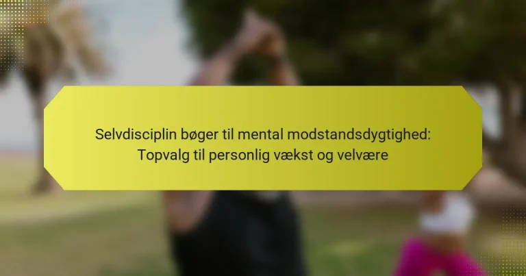 Selvdisciplin bøger til mental modstandsdygtighed: Topvalg til personlig vækst og velvære