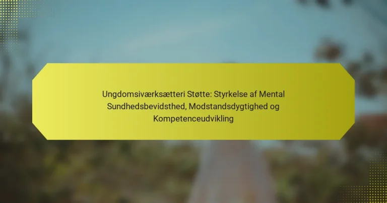 Ungdomsiværksætteri Støtte: Styrkelse af Mental Sundhedsbevidsthed, Modstandsdygtighed og Kompetenceudvikling