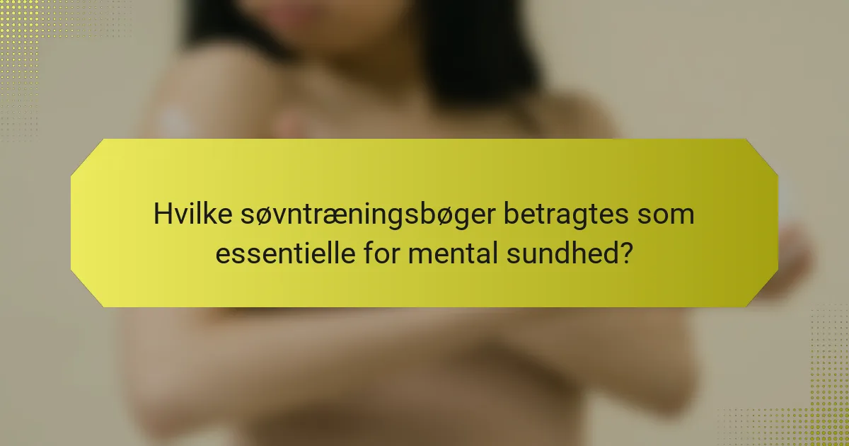 Hvilke søvntræningsbøger betragtes som essentielle for mental sundhed?